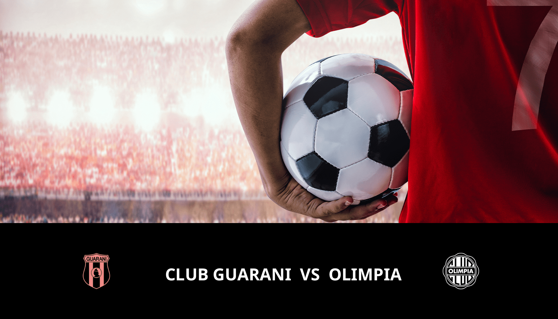 Pronostic Club Guarani VS Olimpia du 26/02/2024 Analyse de la rencontre